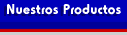 nuestros  productos